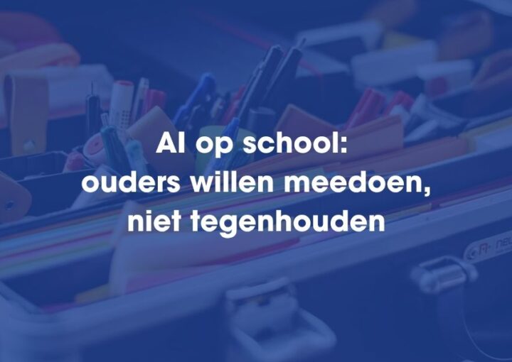 AI op school: ouders willen meedoen, niet tegenhouden
