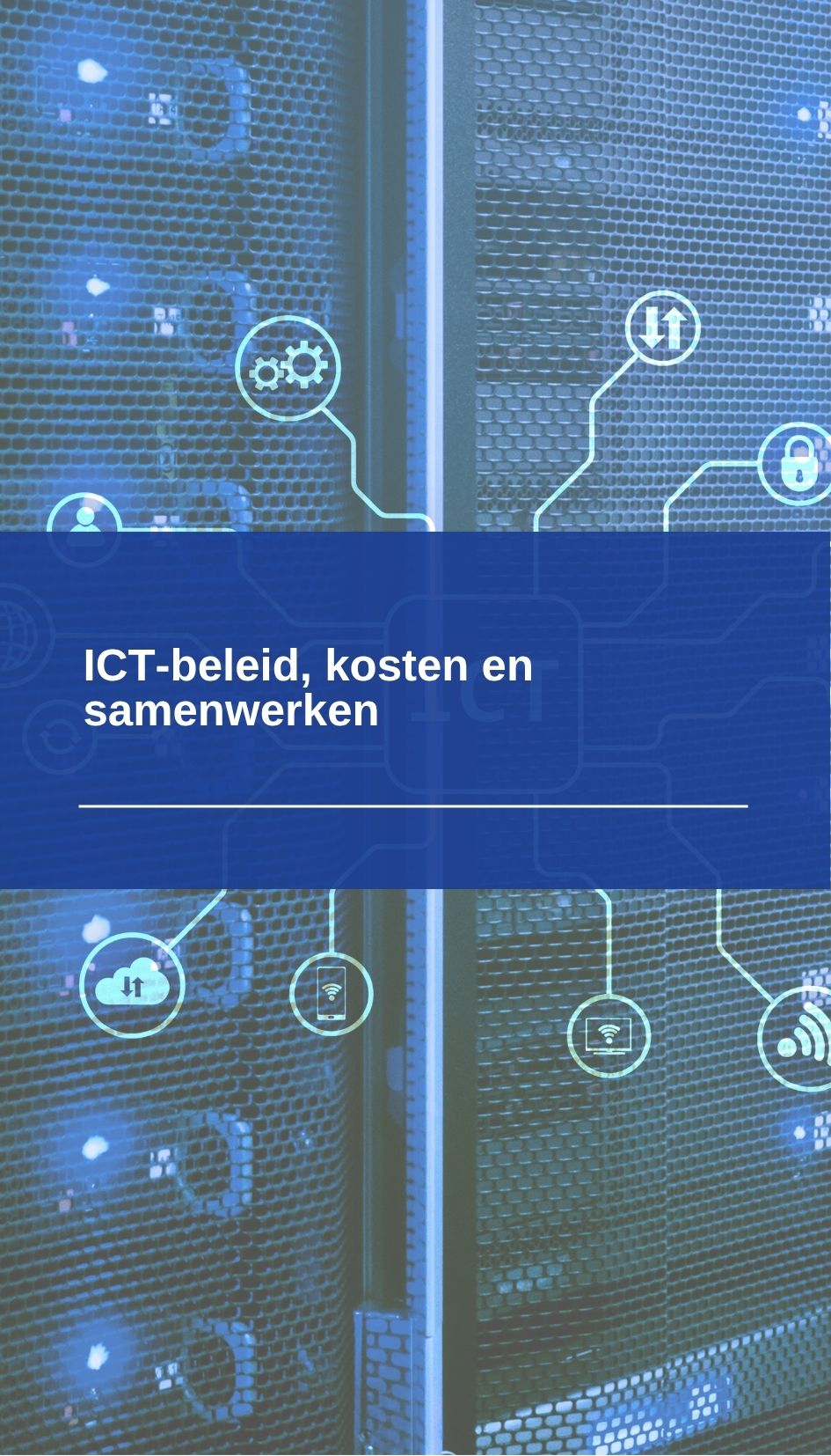 ICT-beleid, kosten en samenwerken ICT-beleid, kosten en samenwerken