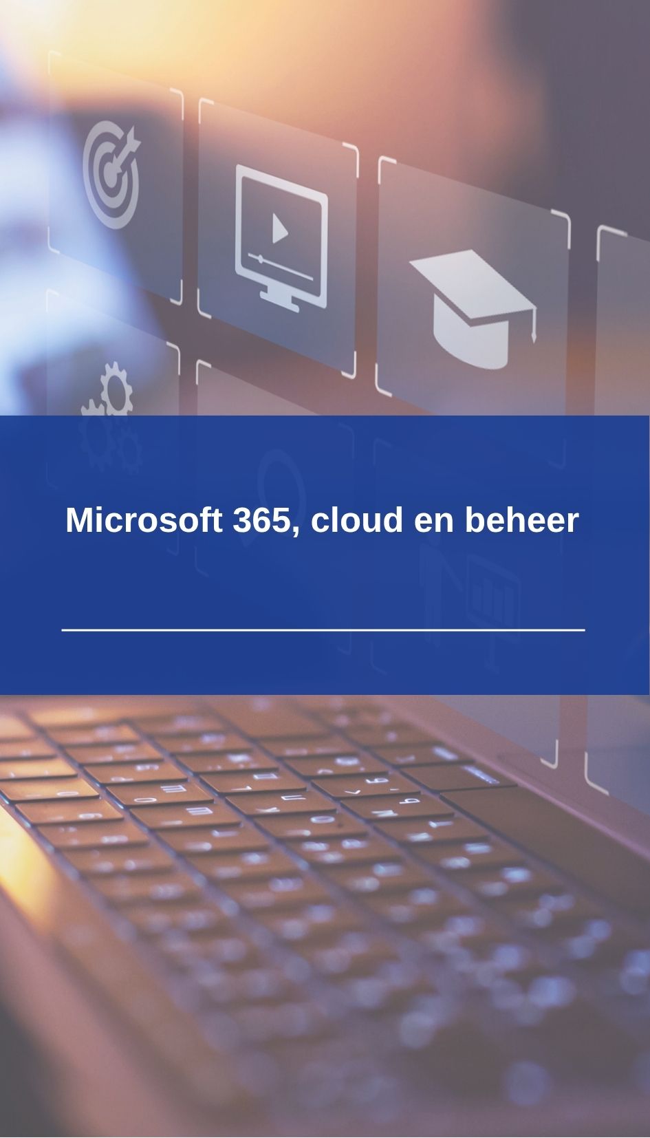 Microsoft 365, cloud en beheer Microsoft 365, cloud en beheer